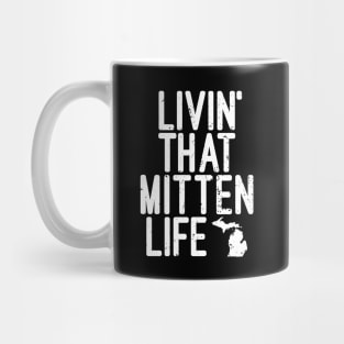 Livin' That Mitten Life Mug